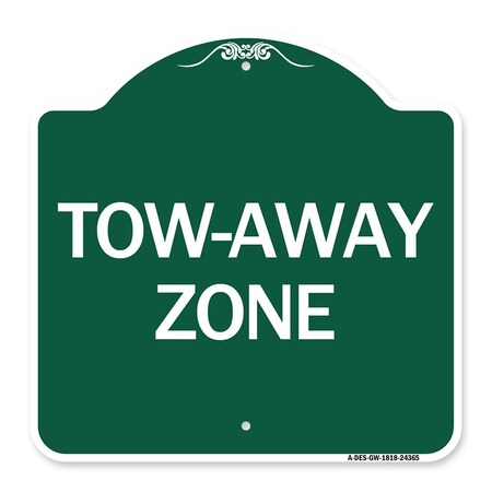 Signmission Designer Series Sign-Tow-Away Zone, Green & White Aluminum Sign, 18" x 18", GW-1818-24365 A-DES-GW-1818-24365